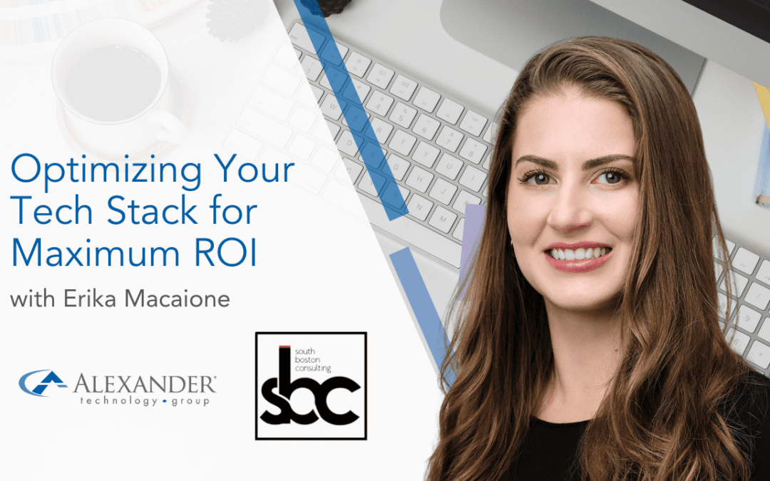 Optimizing Your Tech Stack for Maximum ROI, with Erika Macaione