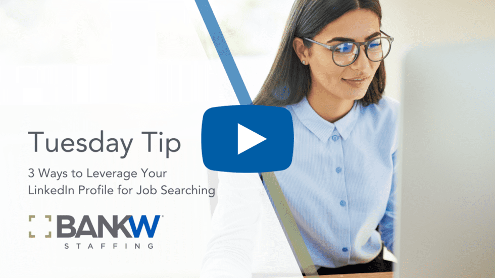 3 Ways to Leverage Your LinkedIn Profile for Job Searching | BANKW ...