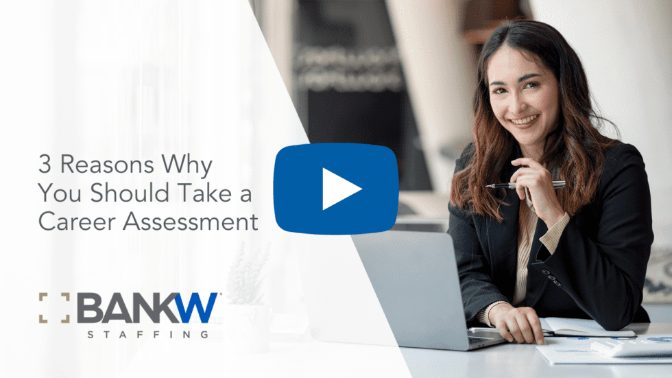 3 Reasons Why You Should Take a Career Assessment | BANKW Staffing, LLC