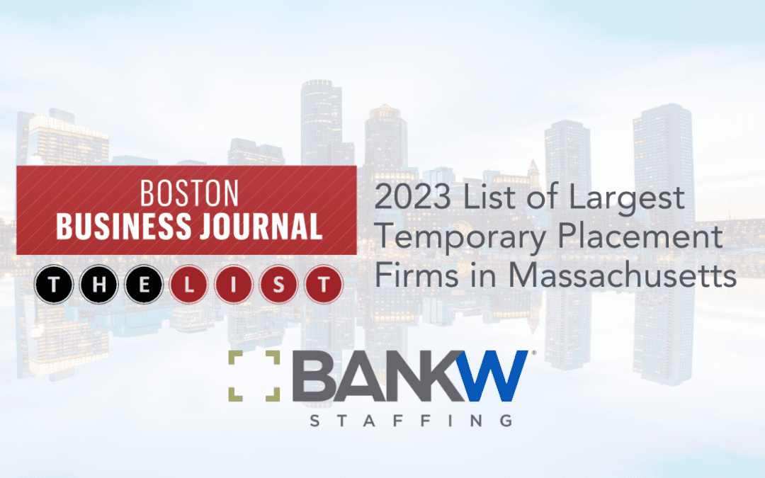 BANKW Staffing Recognized in Boston Business Journal’s Book of Lists for Largest Temporary Placement Firm