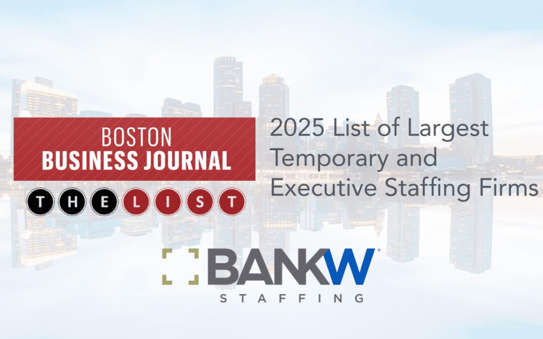 BANKW STAFFING Named to Boston Business Journal’s Lists of Largest Temporary and Executive Staffing Firms